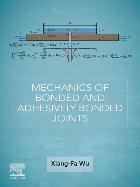 Mechanics of Bonded and Adhesively Bonded Joints - Xiang-Fa Wu