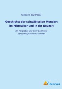 Cover-Bild zum Titel 'Geschichte der schwäbischen Mundart im Mittelalter und in der Neuzeit' von 'Friedrich Kauffmann'