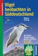 Cover-Bild zum Titel 'Vögel beobachten in Süddeutschland' von 'Christoph Moning, Christian Wagner'