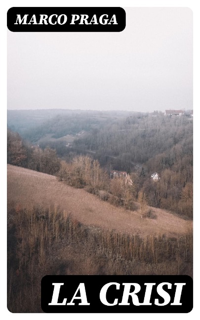 La crisi - Marco Praga