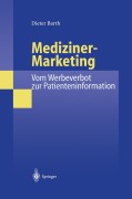 Cover-Bild zum Titel 'Mediziner-Marketing: Vom Werbeverbot zur Patienteninformation' von 'Dieter Barth'