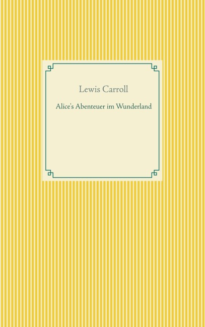 Alice's Abenteuer im Wunderland - Lewis Carroll