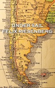 Cover-Bild zum Titel 'Under Sail' von 'Felix Riesenberg'