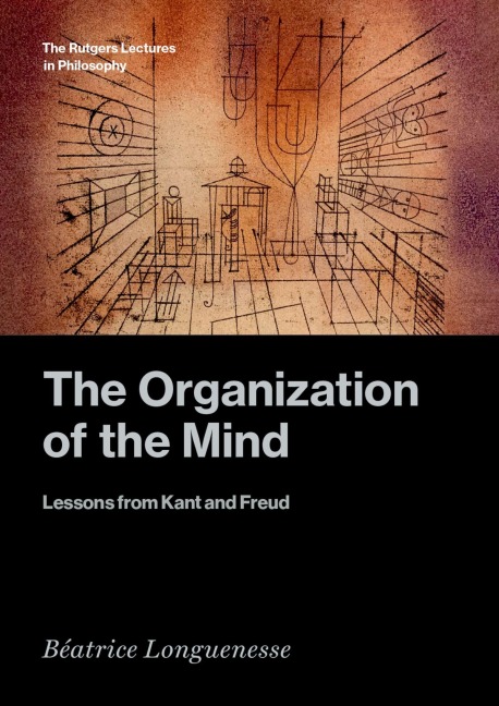 The Organization of the Mind - Béatrice Longuenesse