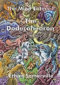 Cover-Bild zum Titel 'The Mind Eaters 1 - The Dodecahedron (The Eridon Chronicles, #9)' von 'Ethan Somerville'