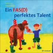Cover-Bild zum Titel 'Ein FAS(D) perfektes Talent' von 'Reinhold Feldmann, Anke Noppenberger'