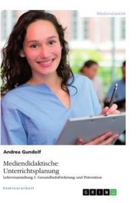 Mediendidaktische Unterrichtsplanung - Andrea Gundolf