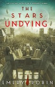 Cover-Bild zum Titel 'The Stars Undying' von 'Emery Robin'