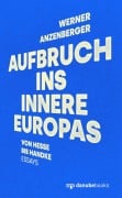 Cover-Bild zum Titel 'Aufbruch ins Innere Europas' von 'Werner Anzenberger'