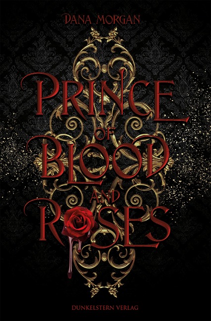 Prince of Blood and Roses - Dana Morgan