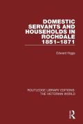 Cover-Bild zum Titel 'Domestic Servants and Households in Rochdale' von 'Edward Higgs'