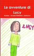 Cover-Bild zum Titel 'Le avventure di Lucy' von 'Aurora Scuola Primaria L. Santucci'