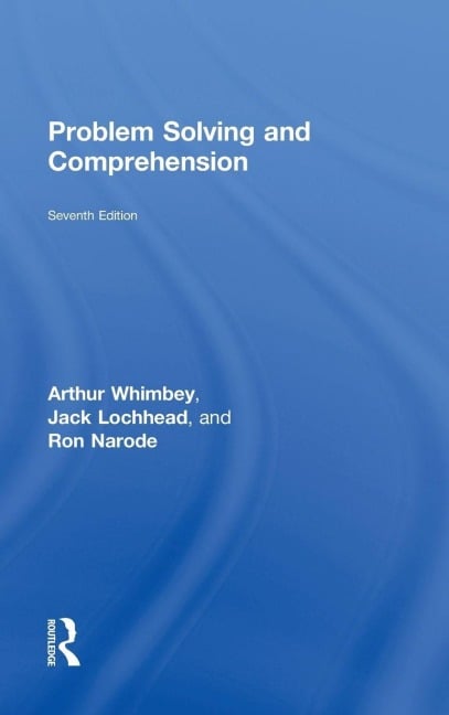 Problem Solving & Comprehension - Arthur Whimbey, Jack Lochhead, Ron Narode