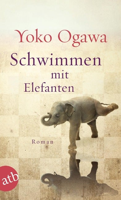 Schwimmen mit Elefanten - Yoko Ogawa