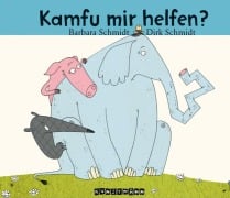 Cover-Bild zum Titel 'Kamfu mir helfen?' von 'Barbara Schmidt'