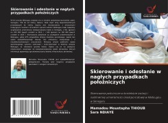 Cover-Bild zum Titel 'Skierowanie i odes¿anie w nag¿ych przypadkach po¿o¿niczych' von 'Mamadou Moustapha Thioub, Sara Ndiaye'