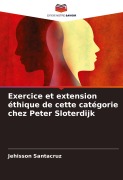 Cover-Bild zum Titel 'Exercice et extension éthique de cette catégorie chez Peter Sloterdijk' von 'Jehisson Santacruz'