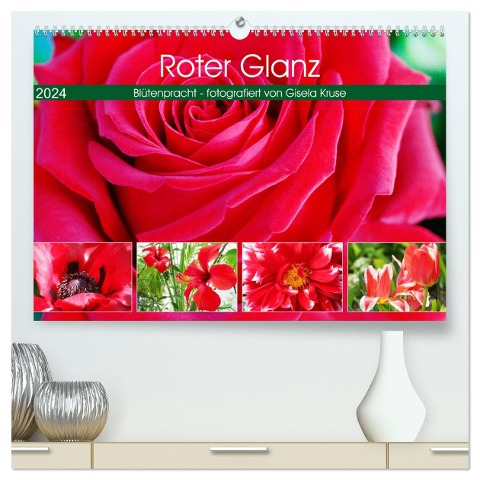 Roter Glanz Blütenpracht (hochwertiger Premium Wandkalender 2024 DIN A2 quer), Kunstdruck in Hochglanz - Gisela Kruse