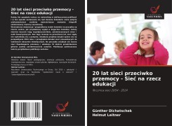 Cover-Bild zum Titel '20 lat sieci przeciwko przemocy - Sie¿ na rzecz edukacji' von 'Günther Dichatschek, Helmut Leitner'