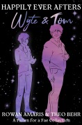 Cover-Bild zum Titel 'Happily Ever Afters: Wyte & Tom (Fallen for a Fae)' von 'Rowan Amaris, Theo Behr'