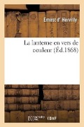 Cover-Bild zum Titel 'La Lanterne En Vers de Couleur' von 'Ernest D' Hervilly'