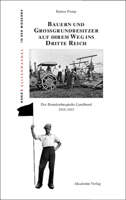 Bauern und Großgrundbesitzer auf ihrem Weg ins Dritte Reich - Rainer Pomp
