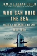Cover-Bild zum Titel 'Who Can Hold the Sea' von 'James D. Hornfischer'