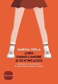 Cover-Bild zum Titel 'Loro fanno l'amore (e io m'incazzo). Ambizioni e smarrimenti di una mamma troppo sincera' von 'Marina Viola'