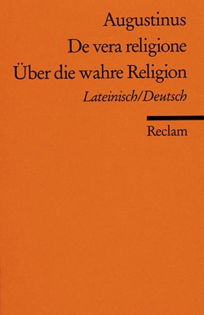 Über die wahre Religion - Aurelius Augustinus