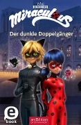 Miraculous - Der dunkle Doppelgänger (Miraculous 2) - 