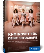 Cover-Bild zum Titel 'KI-Mindset für deine Fotografie' von 'Ines Thomsen, Martin Dörsch'