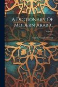 Cover-Bild zum Titel 'A Dictionary Of Modern Arabic; Volume 1' von 'Francis William Newman'