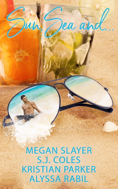 Sun, Sea, and... - Megan Slayer, S. J. Coles, Kristian Parker