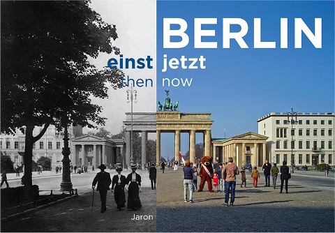Berlin einst und jetzt / then and now - 