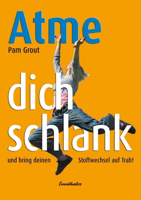 Atme Dich schlank - Pam Grout