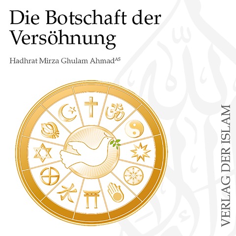 Die Botschaft der Versöhnung | Hadhrat Mirza Ghulam Ahmad - Hadhrat Mirza Ghulam Ahmad