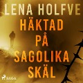 Cover-Bild zum Titel 'Häktad på sagolika skäl' von 'Lena Holfve'