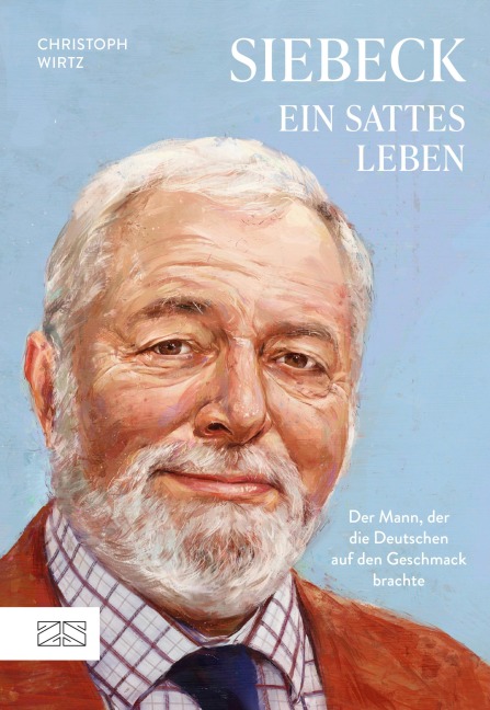 Siebeck - Ein sattes Leben - Christoph Wirtz