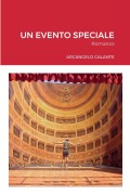 Cover-Bild zum Titel 'UN EVENTO SPECIALE' von 'Arcangelo Galante'