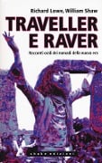 Cover-Bild zum Titel 'Traveller e raver. Racconti orali dei nomadi della nuova era' von 'Richard Lowe, William Shaw'