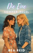 Cover-Bild zum Titel 'Die Eine-Sommer-Regel' von 'Rea Reid'
