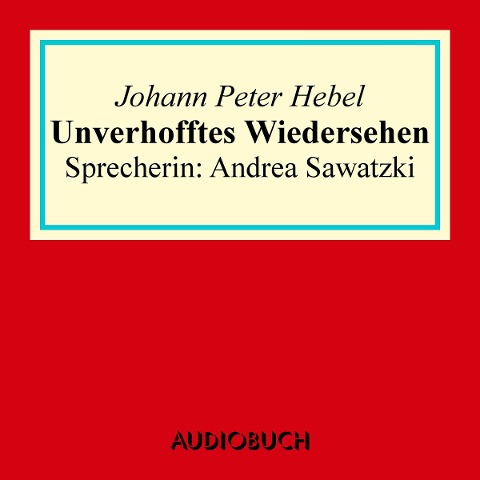 Unverhofftes Wiedersehen - Johann Peter Hebel