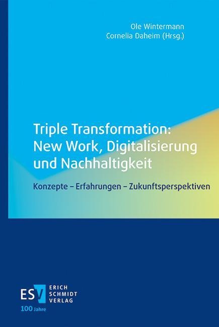 Triple Transformation: New Work, Digitalisierung und Nachhaltigkeit - 