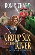 Group Six and the River: Of Water and Brimstone - Ron Richard