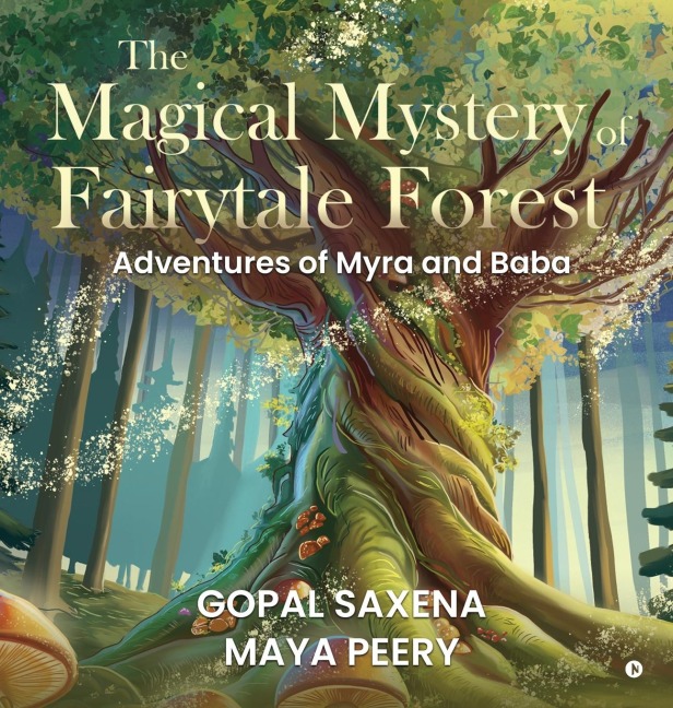 The Magical Mystery of Fairytale Forest - Gopal Saxena, Maya Peery