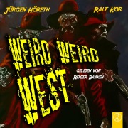 Cover-Bild zum Titel 'Weird Weird West' von 'Jürgen Höreth, Ralf Kor'