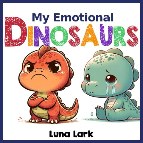 My Emotional Dinosaurs - Luna Lark