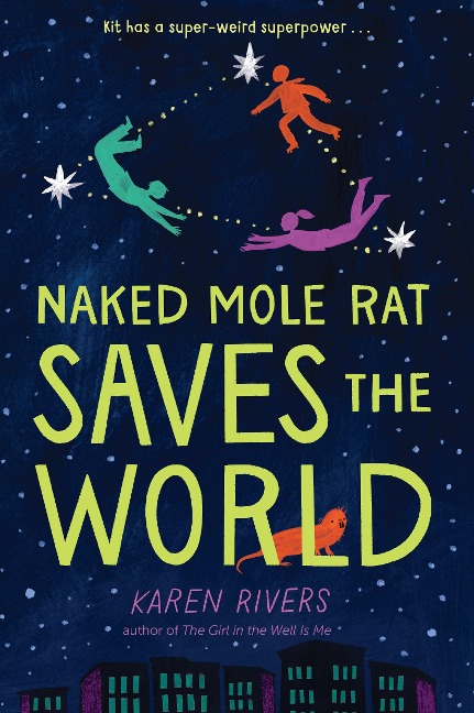 Naked Mole Rat Saves the World - Karen Rivers