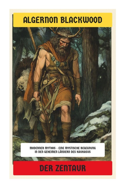 Der Zentaur - Algernon Blackwood