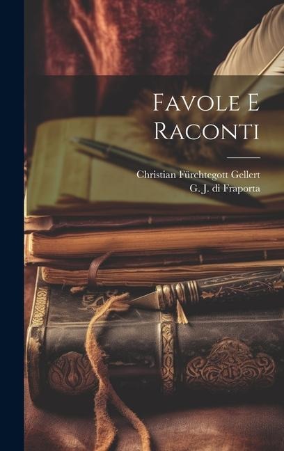 Favole E Raconti - Christian Fürchtegott Gellert